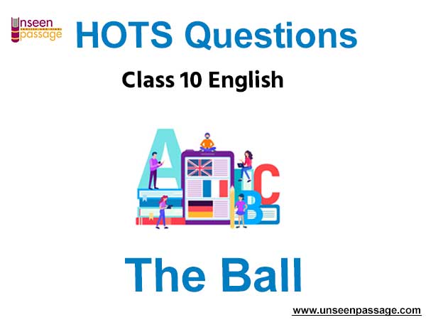 CBSE Class 10 English HOTS Poem 4 The Ball Poem