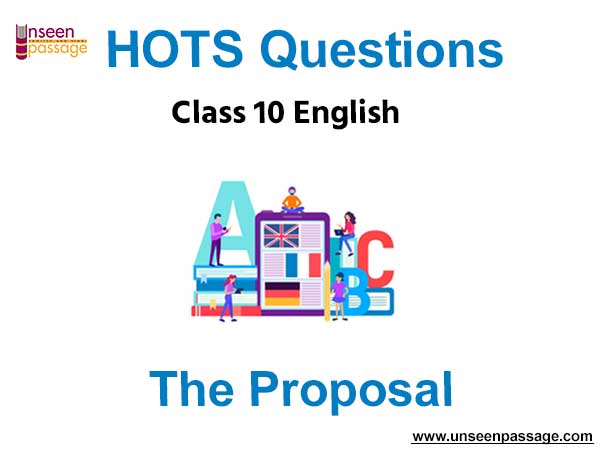 CBSE Class 10 English HOTS Chapter 11 The Proposal