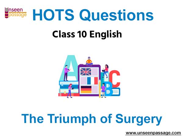 CBSE Class 10 English HOTS Chapter 1 The Triumph of Surgery