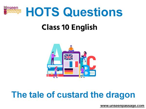 CBSE Class 10 English HOTS Poem 7 The tale of custard the dragon