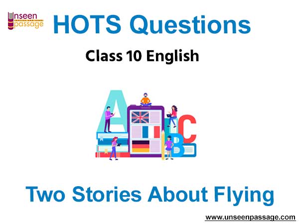 CBSE Class 10 English HOTS Chapter 3 Two Stories About Flying