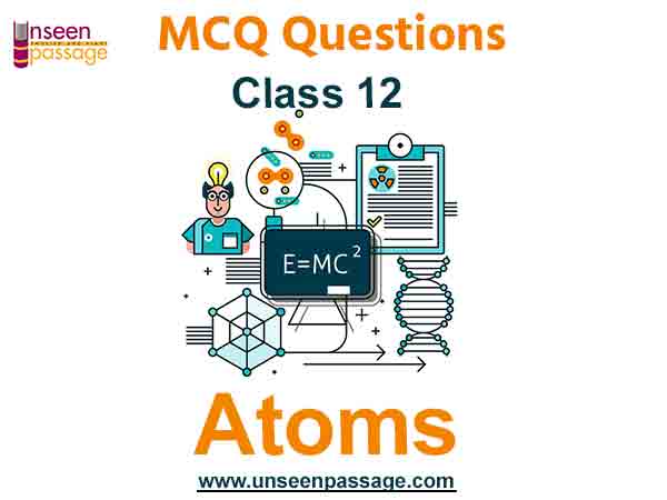 Atoms MCQ Class 12 Physics