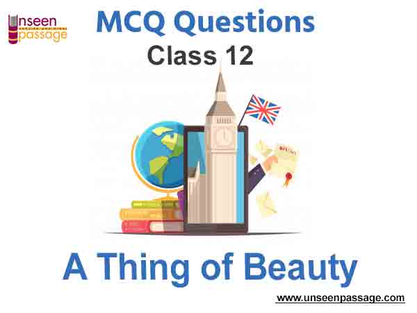 A Thing of Beauty MCQ Class 12 English