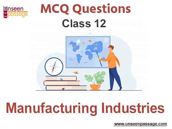 Manufacturing Industries MCQ Class 12 Geography