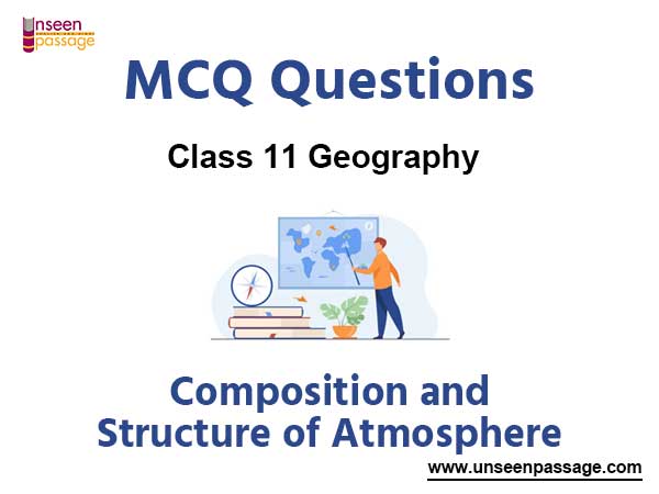 Composition and Structure of Atmosphere MCQs Class 11 Geography