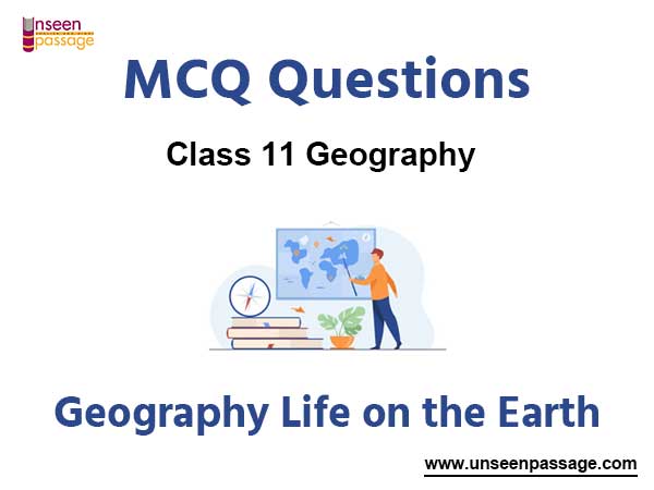 Geography Life on the Earth MCQs Class 11 Geography
