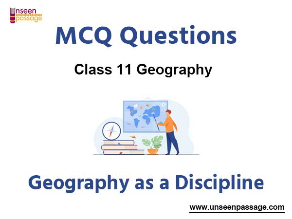 Geography as a Discipline MCQs Class 11 Geography