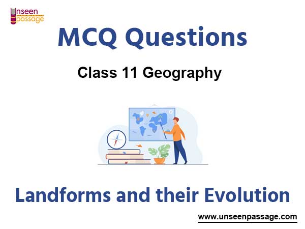 Landforms and their Evolution MCQs Class 11 Geography