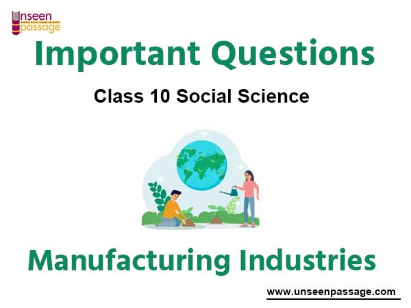 Manufacturing Industries Class 10 Social Science Important Questions