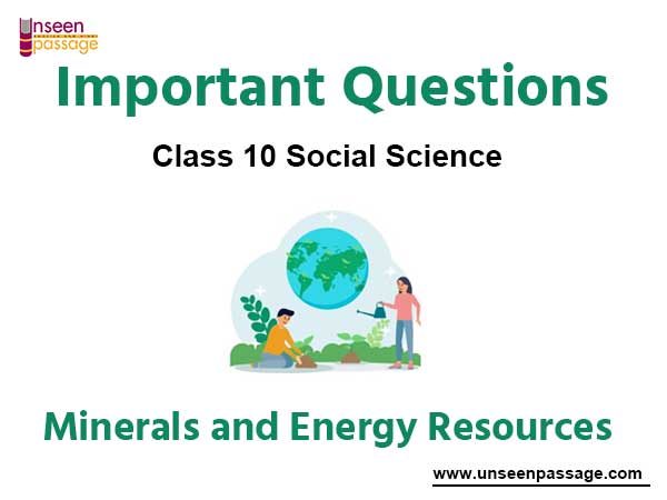 Minerals and Energy Resources Class 10 Social Science Important Questions