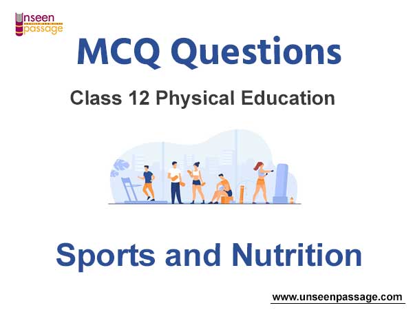 Sports and Nutrition MCQs Class 12 Physical Education